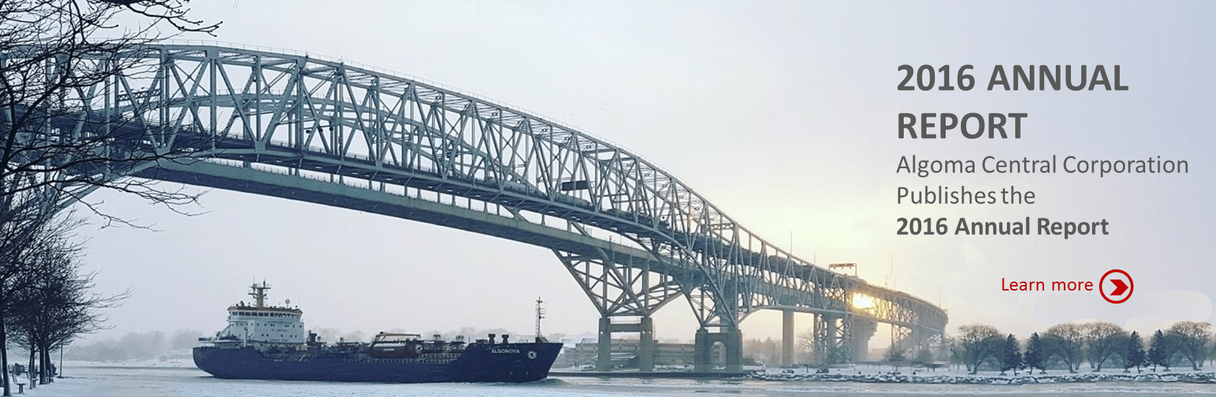 Algoma Central Corporation Algoma Central Corporation’s vision is